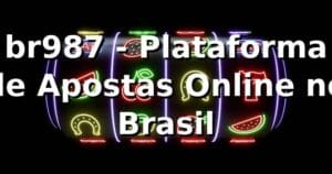 br987 - Plataforma de Apostas Online no Brasil
